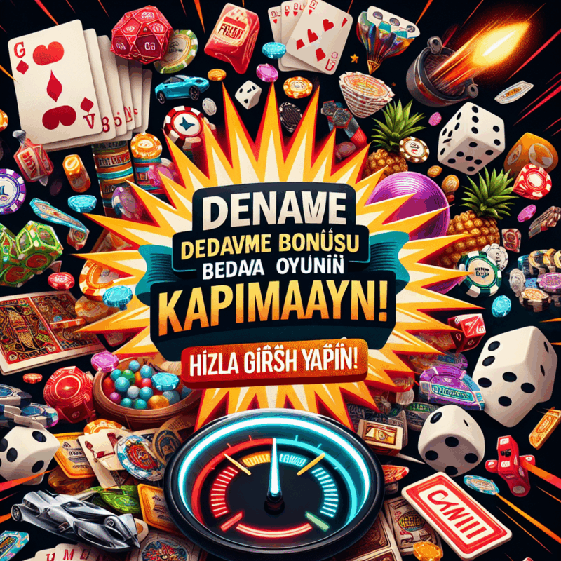 deneme bonusu ile bedava oyun