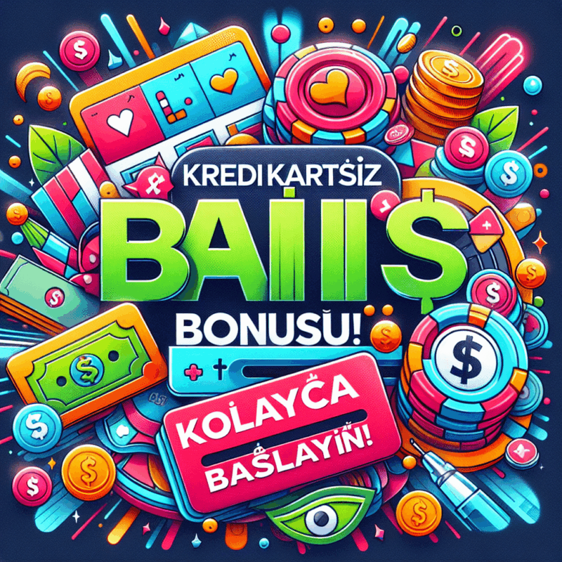 kredi kartsız deneme bonusu siteleri