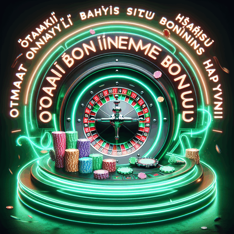 otomatik onaylı deneme bonusu